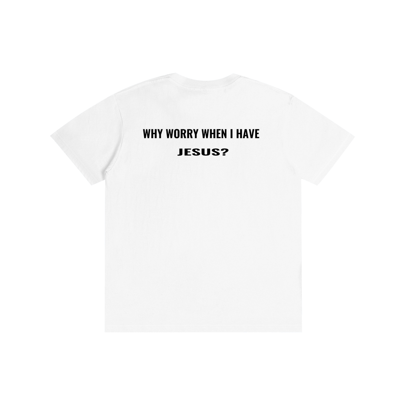Why Worry? Pure Cotton T-Shirt